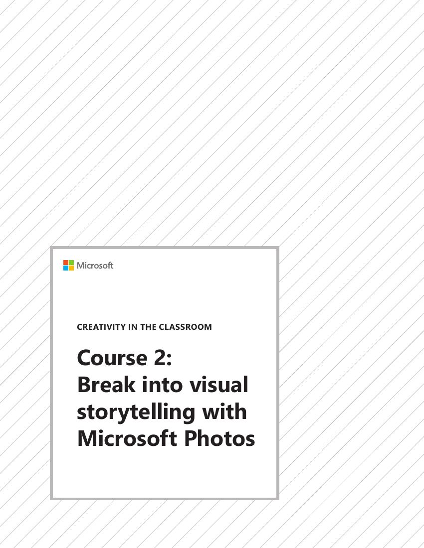 Creativity in the Classroom, Course 2: Break Into Visual Storytelling with Microsoft Photos